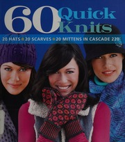 60 Quick Knits 20 Hats 20 Scarves 20 Mittens In Cascade 220 Gray