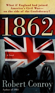 1862 A Novel None Conroy Robert Joseph Robert 19382014