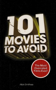101 Movies To Avoid The Most Overrated Films Ever None Smithee