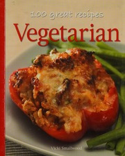 100 Great Recipes Vegetarian Smallwood Vicki