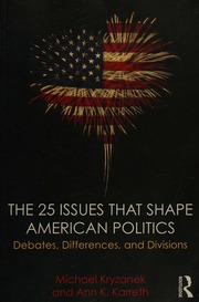 The 25 Issues That Shape American Politics Debates Differences And Divisions Kryzanek