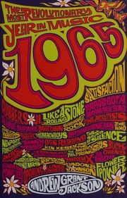 1965 The Most Revolutionary Year In Music Jackson Andrew Grant