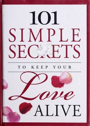 101 Simple Secrets To Keep Your Love Alive Williams Betsy