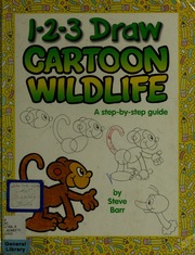 123 Draw Cartoon Wildlife A Stepbystep Guide Barr Steve