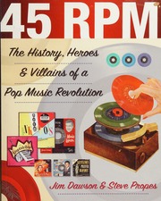 45 Rpm The History Heroes Villains Of A Pop Music Revolution Dawson