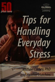 50 Plus One Tips For Handling Everyday Stress Carney Michael