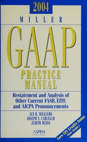2004 Miller Gaap Practice Manual Restatement And Analysis Of Other Current Fasb Eitf And Aicpa Pronouncements Williams
