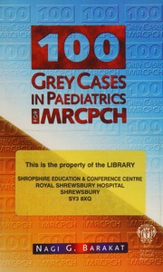 100 Grey Cases In Paediatrics For Mrcpch Barakat N G Royal Society Of Medicine Great Britain