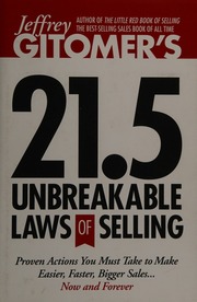215 Unbreakable Laws Of Selling Proven Actions You Must Take To Make Easier Faster Bigger Sales Now And Forever Gitomer