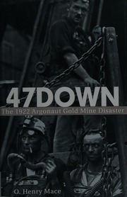 47 Down The 1922 Argonaut Gold Mine Disaster Mace O Henry