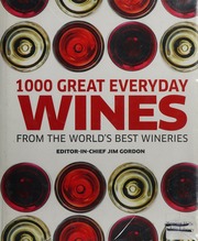 1000 Great Everyday Wines From The Worlds Best Wineries 1st American Ed Gordon