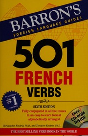 501 French Verbs Fully Conjugated In All The Tenses In A New Easytolearn Format Alphabetically Arranged 6th Ed Kendris