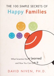 The 100 Simple Secrets Of Happy Families What Scientists Have Learned And How You Can Use It 1st Ed Niven