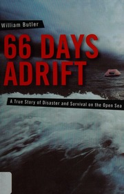 66 Days Adrift A True Story Of Disaster And Survival On The Open Sea Butler