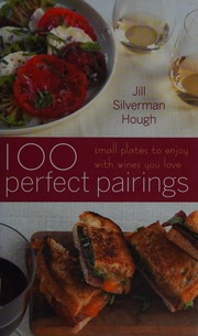 100 Perfect Pairings Small Plates To Enjoy With Wines You Love Hough