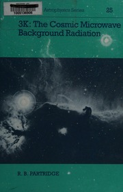 3 K The Cosmic Microwave Background Radiation Partridge R B