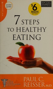 7 Steps To Healthy Eating Reisser Paul C Focus On The Family Physicians Resource Council
