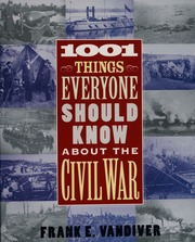 1001 Things Everyone Should Know About The Civil War None Vandiver