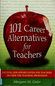 101 Career Alternatives For Teachers Exciting Job Opportunities For Teachers Outside The Profession Gisler