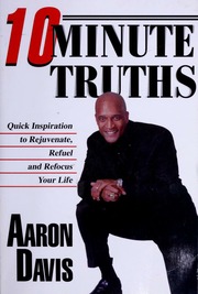 10 Minute Truths Quick Inspiration To Rejuvenate Refuel And Refocus Your Life Davis