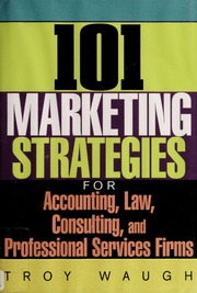 101 Marketing Strategies For Accounting Law Consulting And Professional Services Firms Electronic Resource Waugh