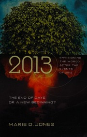 2013 The End Of Days Or A New Beginning Envisioning The World After The Events Of 2012 Jones