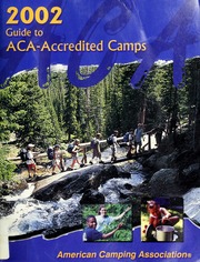 Guide To Acaaccredited Camps Over 2300 Day Resident Trip And Travel Camps 45th Edition Edition American Camping Association