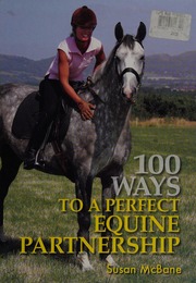 100 Ways To A Perfect Equine Partnership Mcbane Susan