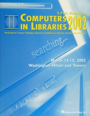 17th Annual Computers In Libraries 2002 Collected Presentations 2002 Washington Hilton Towers March 1315 2002 17th Edition Computers In Libraries Conference 17th 2002 Washington