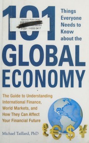 101 Things Everyone Needs To Know About The Global Economy The Guide To Understanding International Finance World Markets And How They Can Affect Your Financial Future Taillard