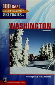 100 Best Crosscountry Ski Trails In Washington 3rd Edition Spring