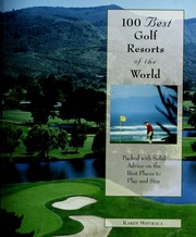 100 Best Golf Resorts In The World First Edition Edition Misuraca