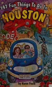 147 Fun Things To Do In Houston 2009 Foulk Karen