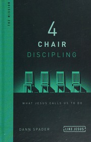 4 Chair Discipling What He Calls Us To Do Spader Dann