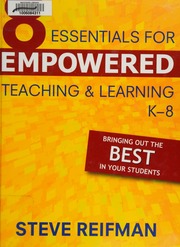 8 Essentials For Empowered Teaching Learning K8 Bringing Out The Best In Your Students Reifman