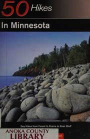 50 Hikes In Minnesota Day Hikes From Forest To Prairie To River Bluff Ruff