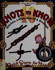 40 Knots To Know Hitches Loops Bends Bindings Stetson Emily