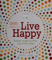 365 Ways To Live Happy Simple Ways To Find Joy Every Day Lester