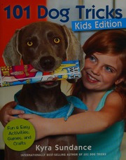 101 Dog Tricks Kids Edition Fun And Easy Activities Games And Crafts Sundance