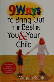 9 Ways To Bring Out The Best In You Your Child Reigh Maggie