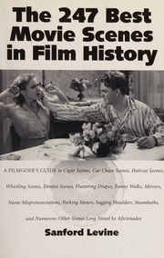 The 247 Best Movie Scenes In Film History New Ed Edition Levine