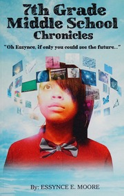 7th Grade Middle School Chronicles Oh Essynce If Only You Could See The Future Moore