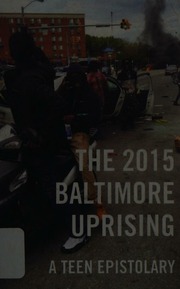 The 2015 Baltimore Uprising A Teen Epistolary Unknown