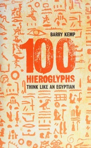 100 Hieroglyphs Think Like An Egyptian New Ed Edition Kemp