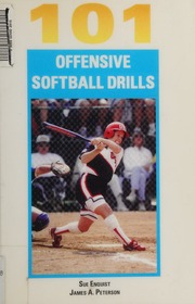 101 Offensive Softball Drills Enquist Sue Peterson James A 1943