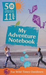 50 Things To Do Before Youre 11 3 My Adventure Notebook For Wild Times Outdoors National Trust Books