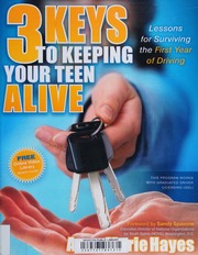 3 Keys To Keeping Your Teen Alive Lessons For Surviving The First Year Of Driving Unknown