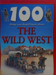 100 Things You Should Know About The Wild West Langley Andrew