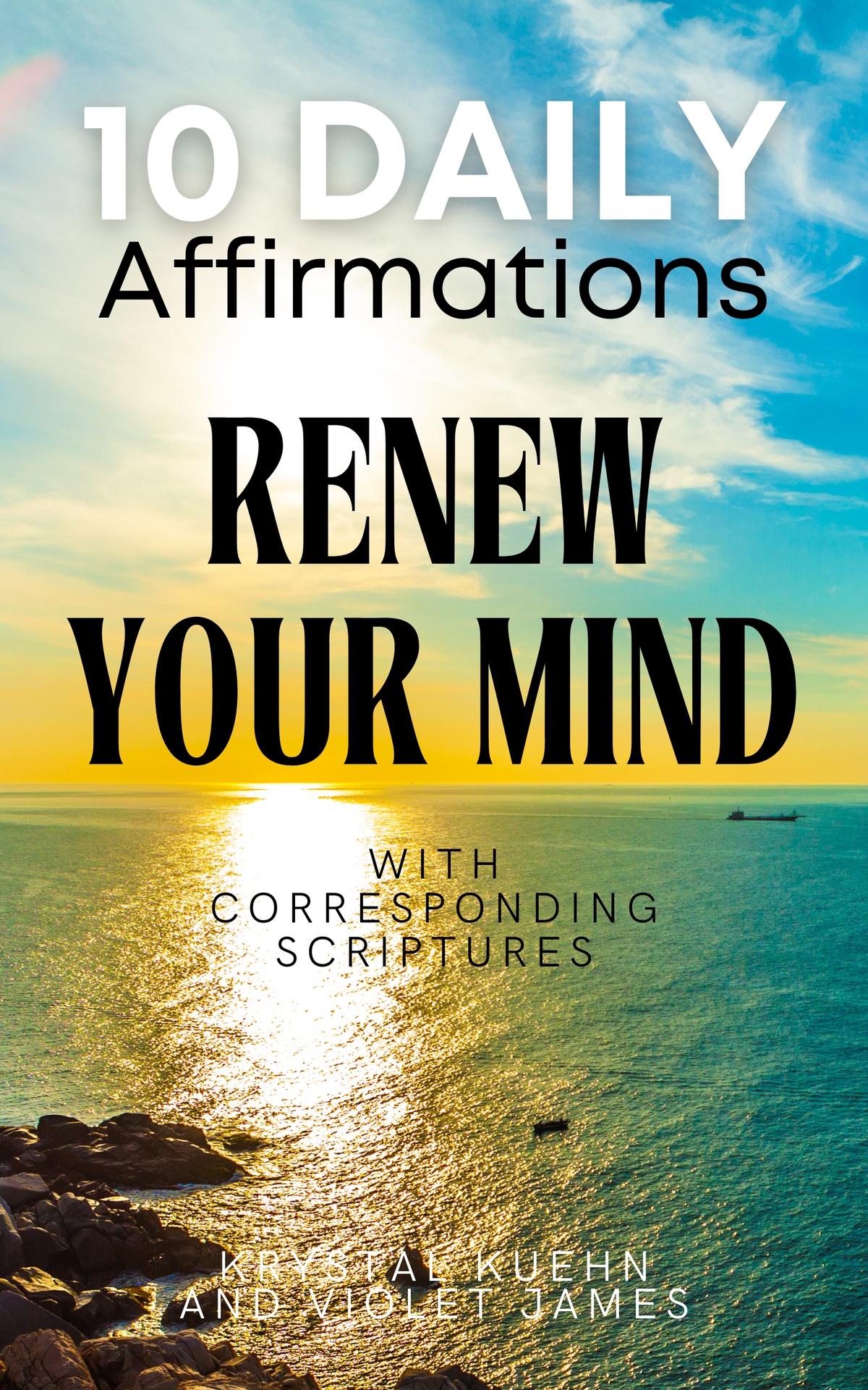 10 Daily Affirmations To Renew Your Mind Mini Christian Devotional For Spiritual Growth James