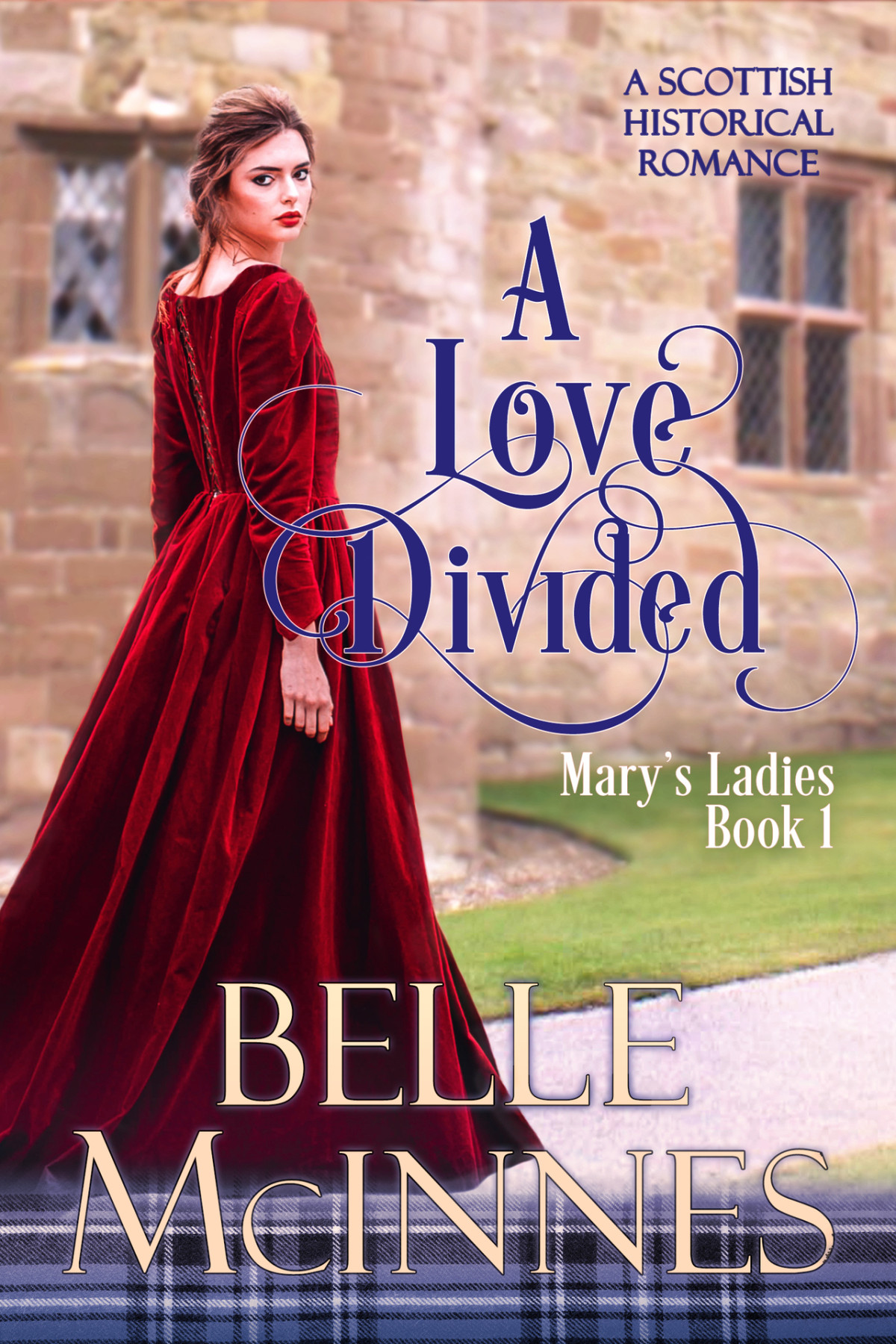 A Love Divided A Scottish Historical Romance Marys Ladies Book 1 Mcinnes